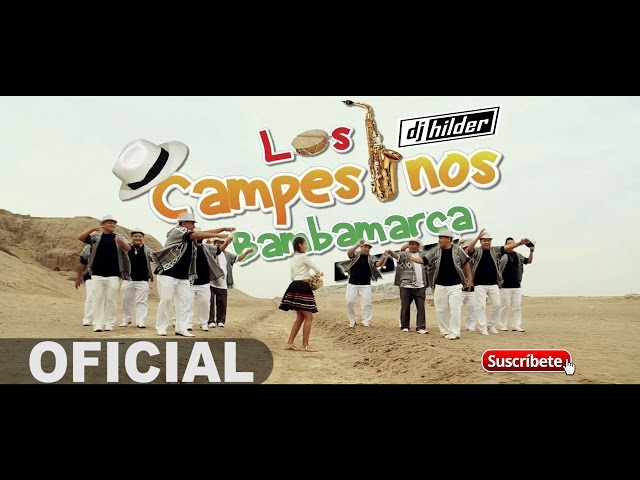 A Bailar Con Los Campesinos Los Campesinos de Bambamarca Video Clip Oficial 2016 HD class=