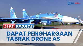 Berhasil Tabrak Drone AS di Laut Hitam, Aksi 'Heroik' 2 Pilot Rusia Dapat Penghargaan dari Kremlin