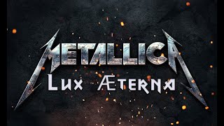 Metallica - Lux Æterna (Lyrics)