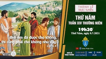 🔴Trực Tuyến Thánh Lễ Ngày 08/7/2021: Thứ Năm Tuần XIV Thường Niên | 19h30