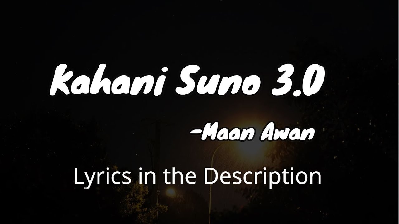 Kahani Suno 3.0 Mujhy Pyar Hva Tha Lyrics Maan Awan Lyrical