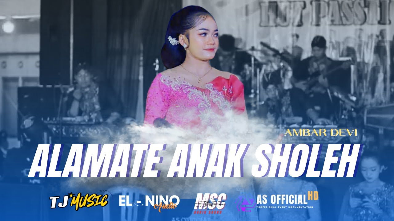 ALAMATE ANAK SHOLEH - AMBAR DEVI - TJ MUSIC ( Official video live ) - AS OFFICIAL HD