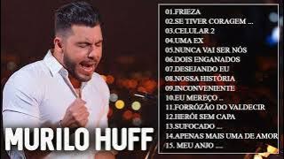 M.U.R.I.L.O HUFF 🎵 Top Sertanejo 2022 🎵 As Melhores Músicas de M.U.R.I.L.O HUFF ❤