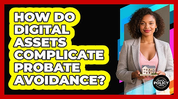 How Do Digital Assets Complicate Probate Avoidance? - Black Policy Pros