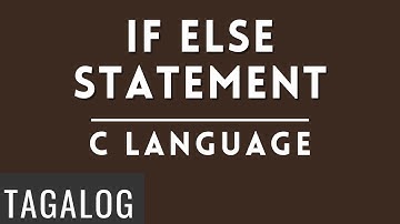 HOW TO CODE IF ELSE STATEMENT IN C LANGUAGE TAGALOG 2023 | Computer Science & Information Technology