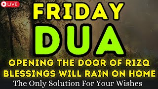 POWERFUL FRIDAY DUA - Blessings Will Rain On Home - THIS BEAUTIFUL DUA THE KEY TO SOLVE PROBLEMS