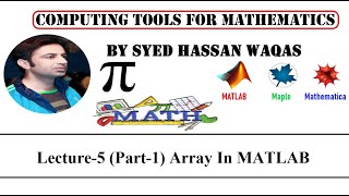 Lecture-5 (Part-1) Array In MATLAB||By Syed Hassan Waqas||
