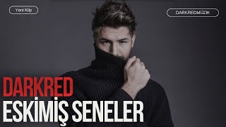 Eskimiş Seneler - Darkred