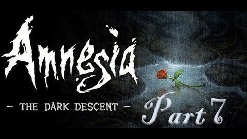 Amnesia The Dark Descent, Part 7: Lady Gaga Monster?!