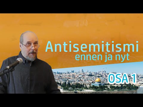 Ajankohtainen Israel; "Antisemitismi ennen ja nyt", osa 1 (14.2.2021)