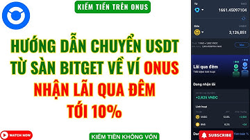 Bitget - Hướng Dẫn Chuyển USDT Từ Bitget Về Ví Onus Nhận Lãi Tới 10%