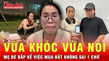 Mẹ bé Bắp lên tiếng: “Tôi không dùng tiền từ thiện mua 4 mảnh đất” – Sự thật nào ẩn sau? Tin tức 24h