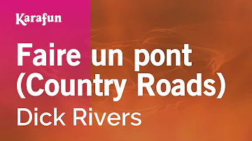 Faire un pont (Country Roads) - Dick Rivers | Karaoke Version | KaraFun