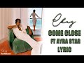 CKay  come close ft Ayra Star Lyric ( Slowed   Reverb )