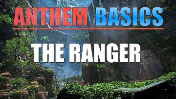 Anthem Basics | The Ranger