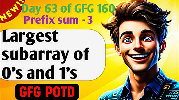 Largest subarray of 0