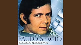 Video thumbnail of "Paulo Sergio - Última Canção"