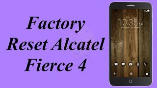 Factory Reset Alcatel Fierce 4 Model 5056N | Hard Reset Alcatel Fierce 4