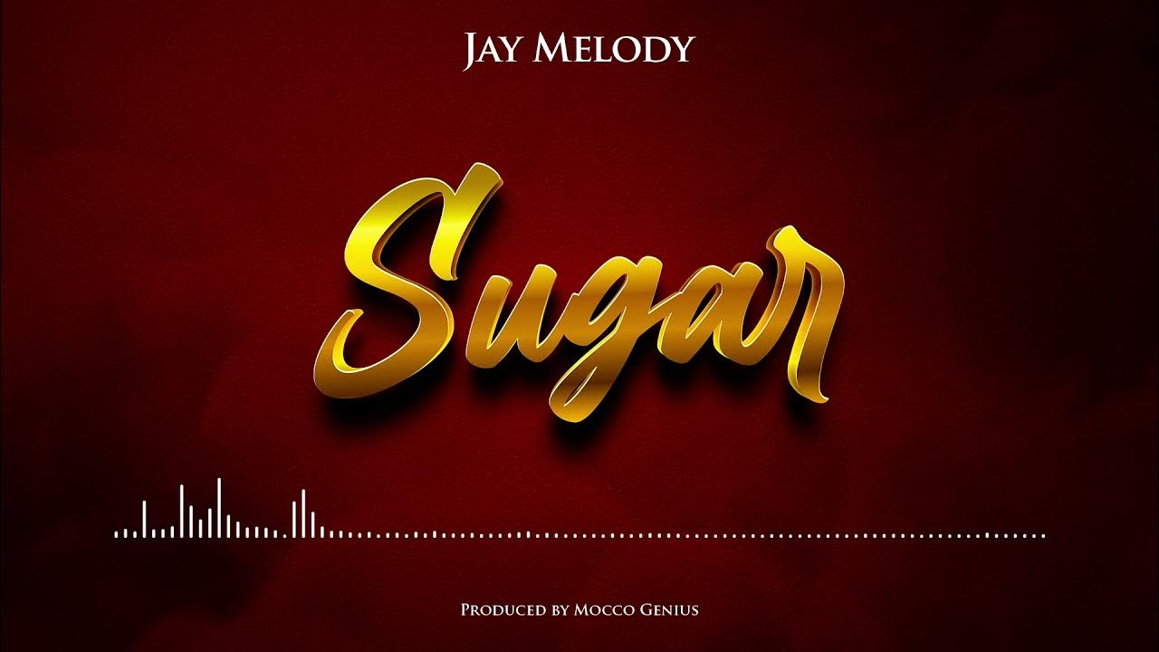 Jay Melody_Sugar(Official Audio) SKIZA (Sugar 5804154) YouTube