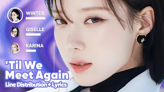 aespa - 'Til We Meet Again (Line Distribution + Lyrics Karaoke) PATREON REQUESTED