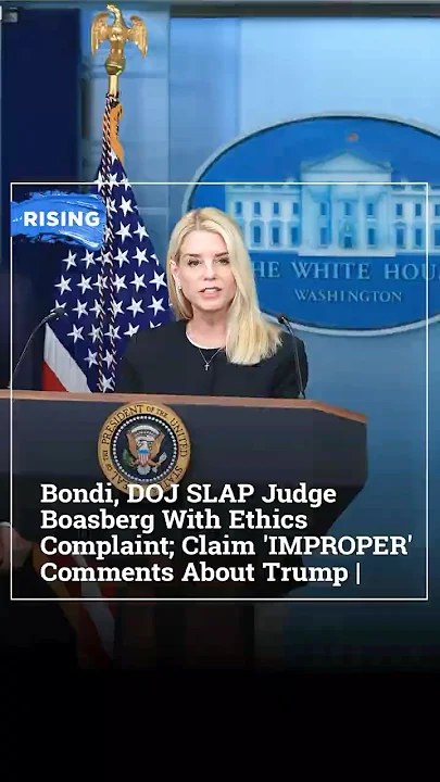 Bondi, DOJ SLAP Judge Boasberg With Ethics Complaint; Claim ‘IMPROPER’ Comments About Trump | RISING