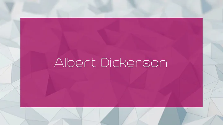 Albert Dickerson - appearance
