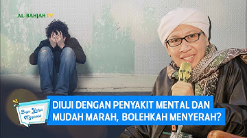 Diuji Dengan Penyakit Mental dan Mudah Marah, Bolehkah Menyerah? | Buya Yahya Menjawab