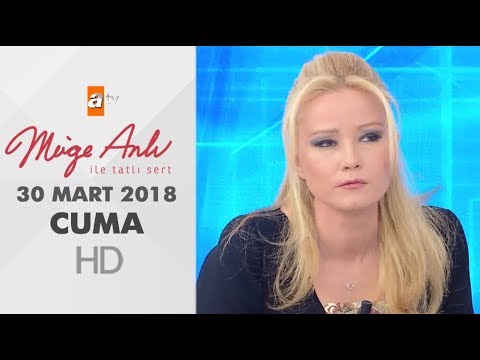 Müge Anlı ile Tatlı Sert 30 Mart 2018 | Cuma