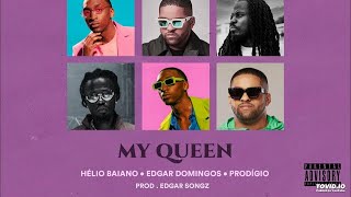HELIO B@IANO, EDGAR DOMINGOS & PRODIGIO - MY QUEEN (LETRA)2022