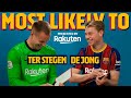 MOST LIKELY TO | Ter Stegen & Frenkie De Jong