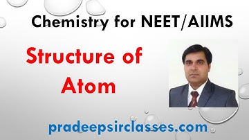 CH-NEET-5 Structure of atom,  By Shailendr shukla sir,  Pradeep Kshetrapal channel