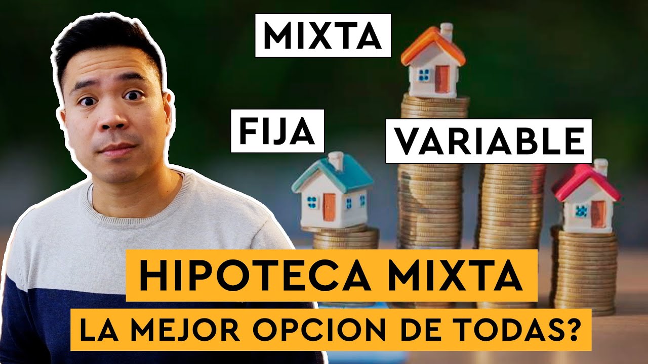 🏡 HIPOTECA MIXTA mejor que la FIJA o VARIABLE? - YouTube