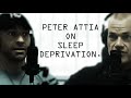 Peter Attia on Sleep Deprivation - Jocko Willink