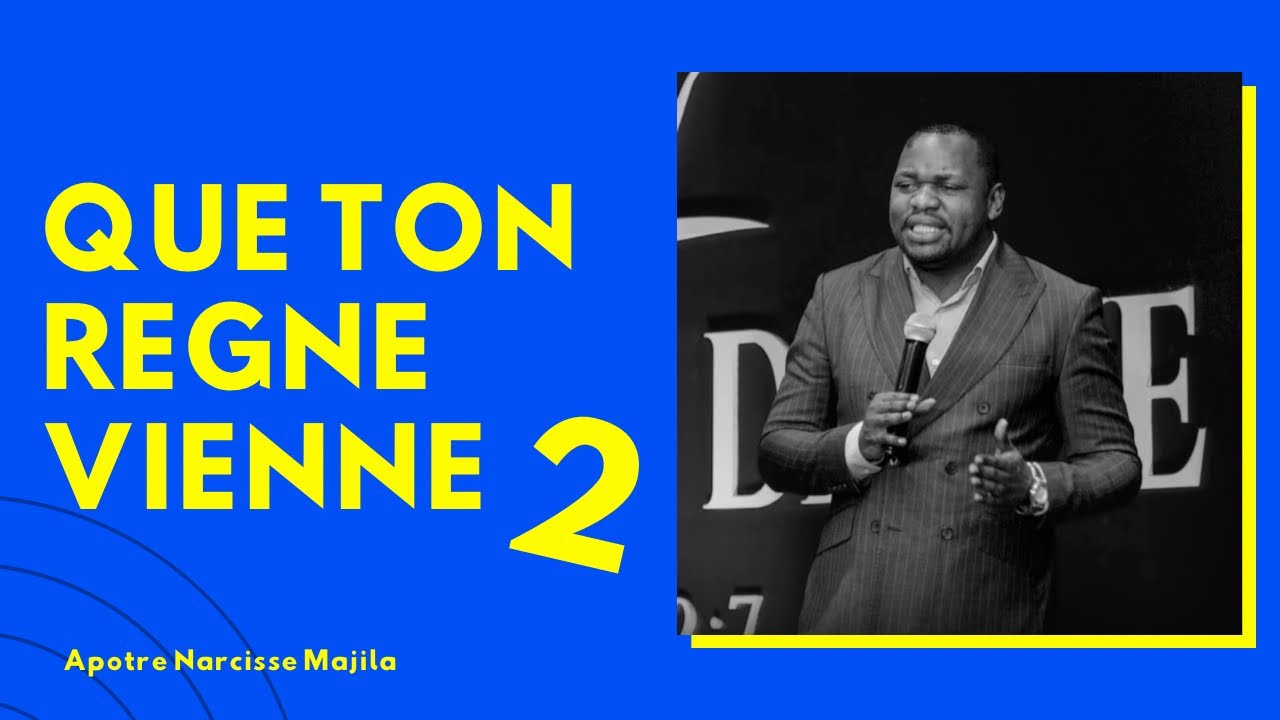 QUE TON REGNE VIENNE 2.   Apotre Narcisse Majila