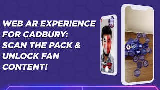 Mondelez Cadbury web based Augmented Reality activation: Scan the product in web AR to unlock games!