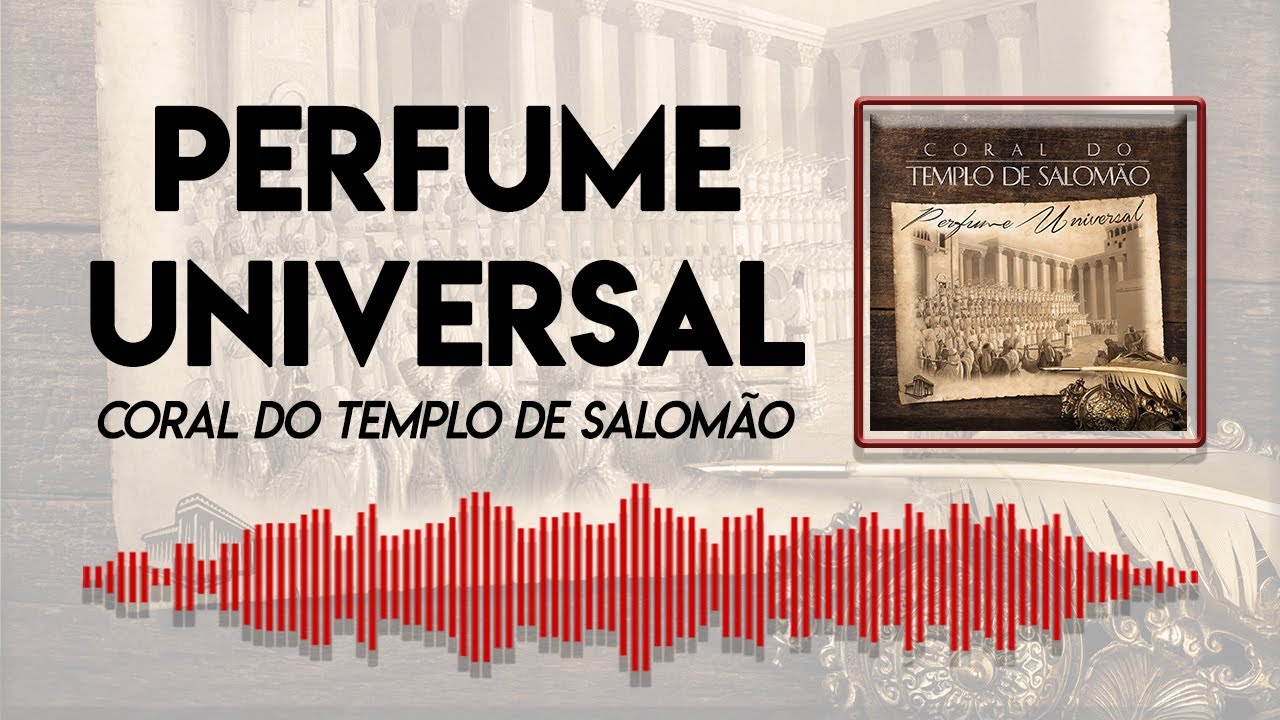 Musica Perfume Universal Coral Do Templo De Salomao Lyrics Foxdisco Info musica online