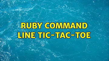 Ruby Command Line Tic-Tac-Toe