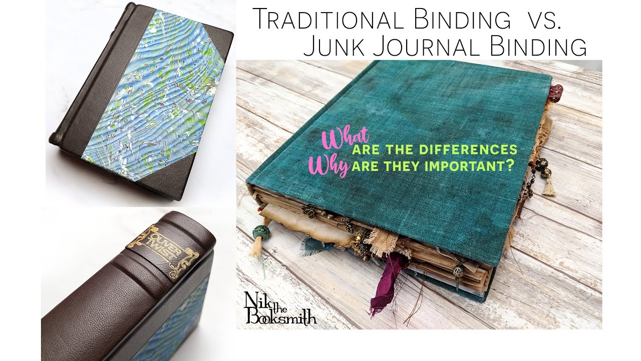 TRADITIONAL BOOKBINDING VS. JUNK JOURNAL BINDING what are the