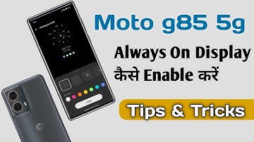 Motorola g85 5G How To Use Always On Display