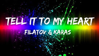 Popular hits / Filatov & Karas - Tell It To My Heart / Lyrics inside
