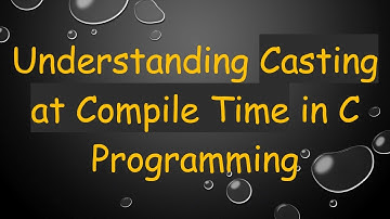 Understanding Casting at Compile Time in C Programming
