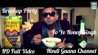 Breakup Party - Yo Yo Honey Singh - Full HD Video