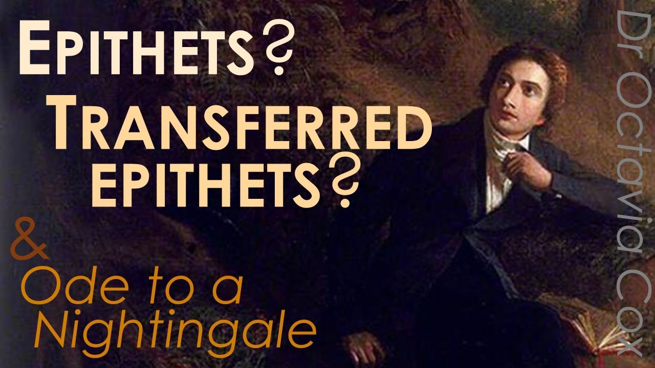 Epithets, Transferred Epithets  Hypallage—Definitions  Examples (John Keats’ Ode To A Nightingale)