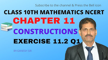 |CHAPTER 11 CONSTRUCTIONS| CLASS 10TH MATHEMATICS |EXERCISE 11.2 Q1|NCERT, CBSE