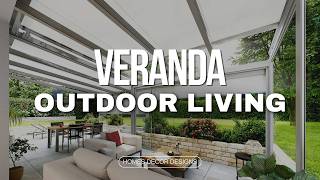 VERANDA OUTDOOR LIVING SPACE DESIGN IDEAS | LUXURIOUS PATIO PORCH LIVING AREA DECOR INSPIRATION