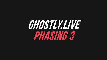 Ghostly.Live HCF PHASING #3