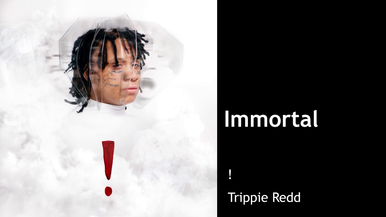 Addiction Mispend ægteskab Immortal - Trippie Redd (CLEAN) - YouTube
