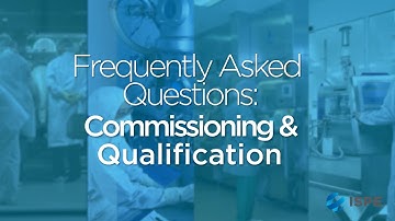 Commissioning and Qualification FAQs