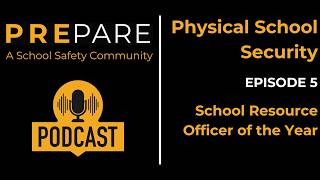 Ep5 Series: Physical School Security, SRO of the Year Cpl. Kiron Harrison