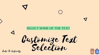 HOW TO CUSTOMIZE TEXT SELECTION USING CSS | CSS PROPERTIES | CODE TO INFINITY #codetoinfinity